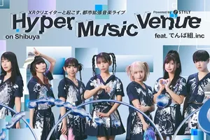 でんぱ組.incとSTYLYが贈る！渋谷スクランブル交差点を舞台にしたAR音楽体験プロジェクト始動