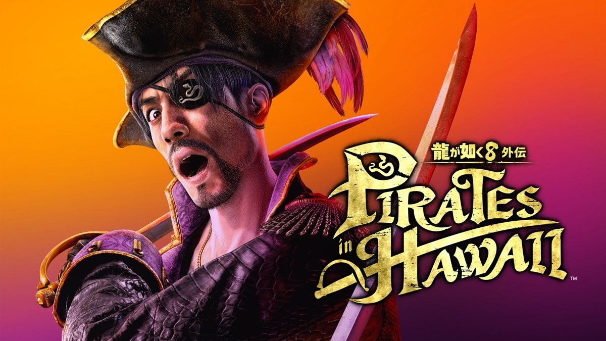 『龍が如く8外伝 Pirates in Hawaii』発売決定！真島吾朗が大海原を駆ける新作アクションアドベンチャー